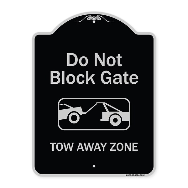 Designer Series-Do Not Block Gate Tow-away Zone With Graphic, 24" x 18", BS-1824-9852